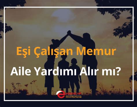 Eşi özel sektörde çalışan memur aile yardımı alır mı