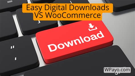 Easy digital downloads vs woocommerce