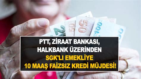 Emekliye faizsiz kredi halkbank