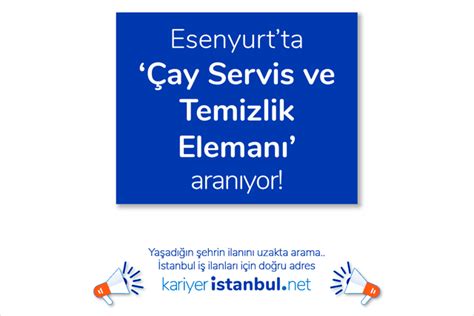 Esenyurtta çay ve temizlik iş ilanları