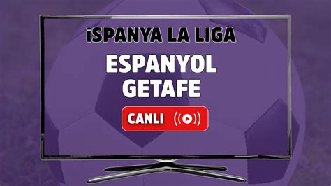 Espanyol leganes maçı canlı izle