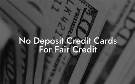 Fair Credit Cards No Deposit