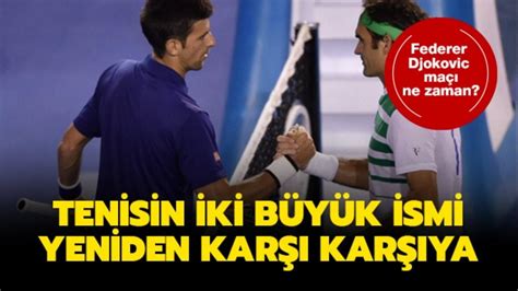 Federer djokovic maçı kaçta