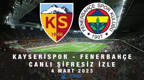 Fenerbahçe kayserispor maçı canlı izle şifresiz