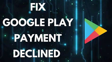 Google Play Credit Declined