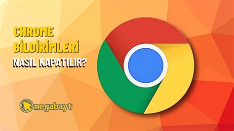 Google chrome bildirim kapatma