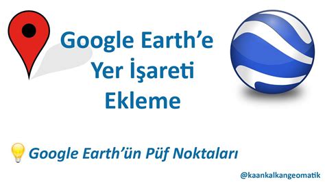 Google earth a yer ekleme