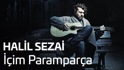 Halil sezai paramparça akor