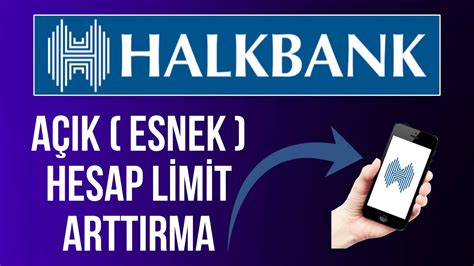 Halkbank açık hesap limit arttırma