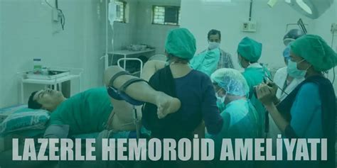 Hemoroid ameliyatı kadınlar kulübü