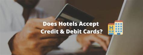 Hotels That Allow Debit Cards
