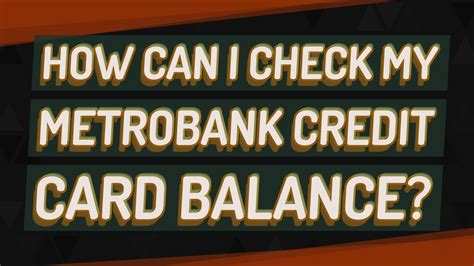 How Can I Check My Metrobank Debit Card Balance Online How Can I Check My Metrobank Debit Card Balance Online