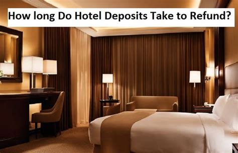 How Long Does It Take To Get Deposit From Hotel