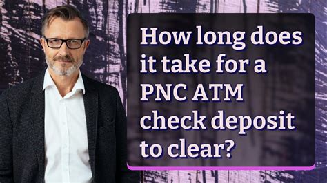 How Long Does Pnc Take To Process A Deposit