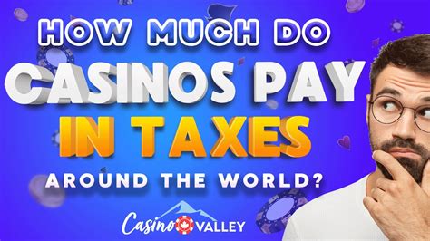 How Much Do Casinos Pay In Taxes