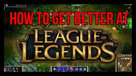 How To Get Better At Lol