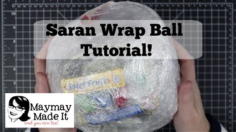 How To Make A Saran Wrap Ball