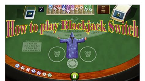 How To Play Blackjack Switch