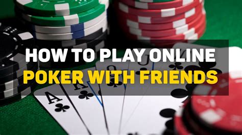 How To Play Poker Online With Friends For Free