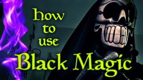 How To Use Black Magic