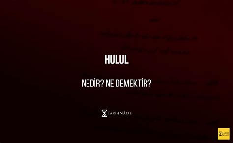 Hulul nedir