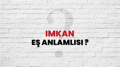 Imkân eş anlamlısı