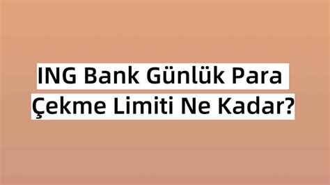 Ing bank günlük para çekme limiti