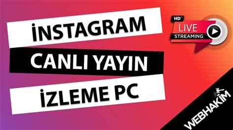 Instagram pc canlı yayın izleme