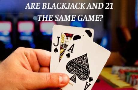 Is 21 And Blackjack The Same