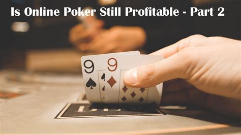 Is Online Poker Still Profitable