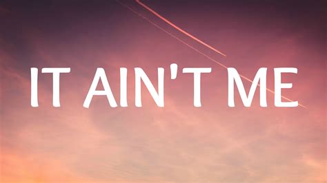 It ain t me song download dawnfoxes