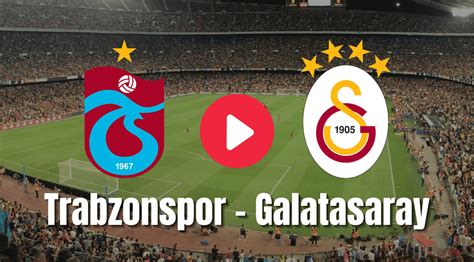 Justin tv canlı maç izle trabzon galatasaray