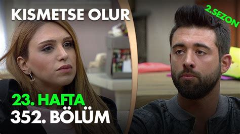 Kısmetse olur 352 bölüm