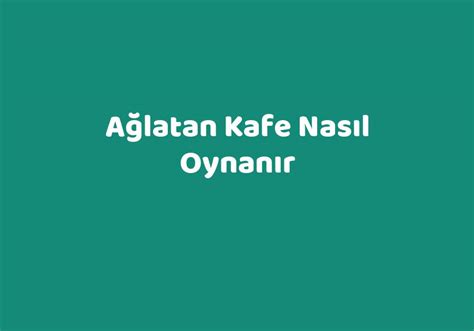 Kafe nasıl oynanır