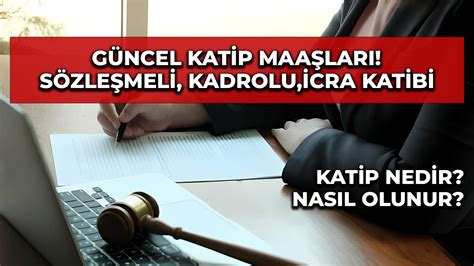 Katip maaşları ne kadar