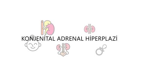 Konjenital adrenal hiperplazi erkek bebek