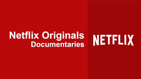 List Of Netflix Original Documentaries