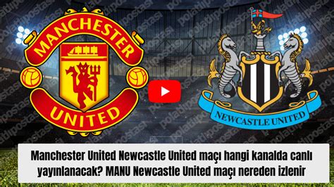Manchester united newcastle hangi kanalda
