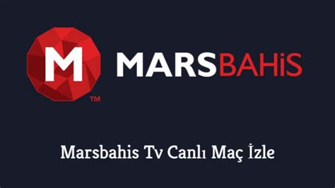 Marsbahis com kanalı? mac izle