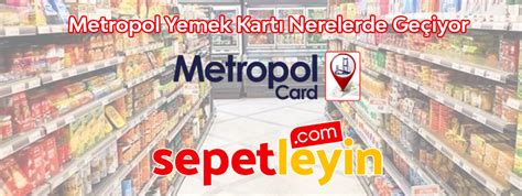 Metropol yemek kartı nerelerde geçiyor