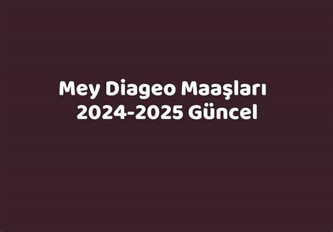 Mey diageo maaş