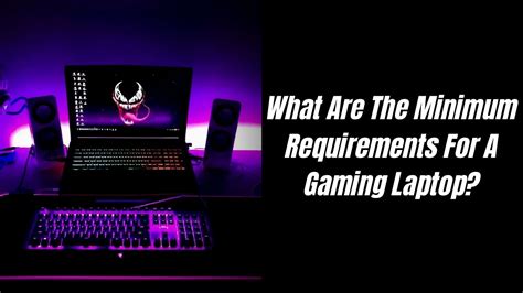 Minimum Requirements For Laptop Gaming