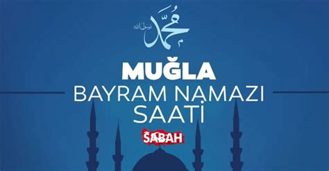 Muğla sabah bayram namazı saati