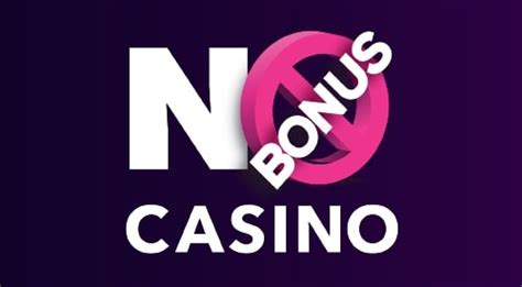 No Bonus Casino Review No Bonus Casino Review