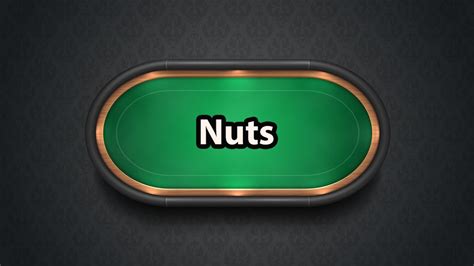 Nuts what is poker