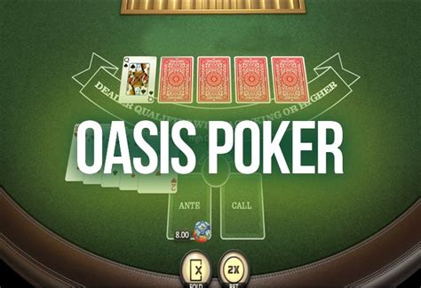 Oasis poker oynayın
