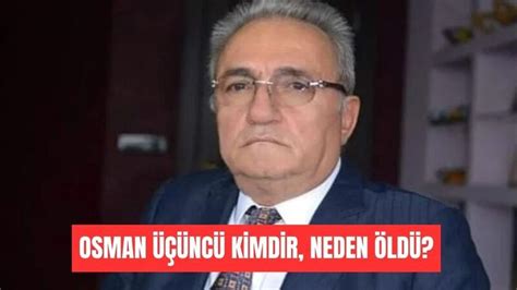 Osman karavelioğlu neden öldü