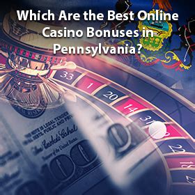 Pennsylvania Casino Sign Up Bonuses