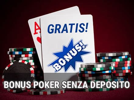 Poker Bonus Senza Deposito Poker Bonus Senza Deposito