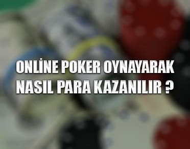 Poker Oynayarak Para Kazanmak Poker Oynayarak Para Kazanmak
